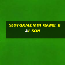 Slotgamemoi Game Bài Son