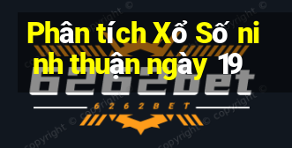 Phân tích Xổ Số ninh thuận ngày 19