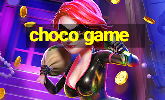 choco game