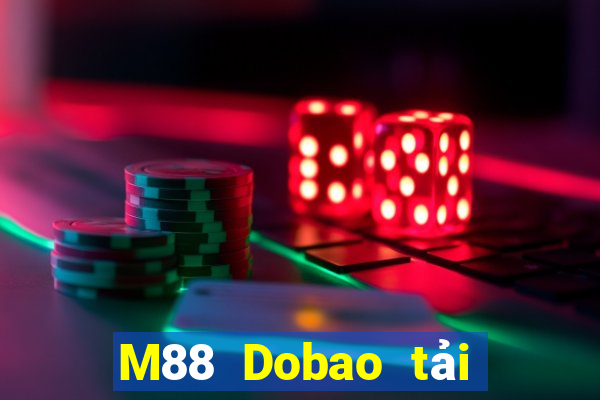 M88 Dobao tải trực tuyến