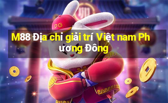 M88 Địa chỉ giải trí Việt nam Phương Đông