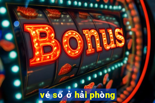 vé số ở hải phòng