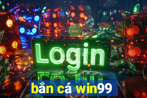 bắn cá win99