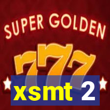 xsmt 2