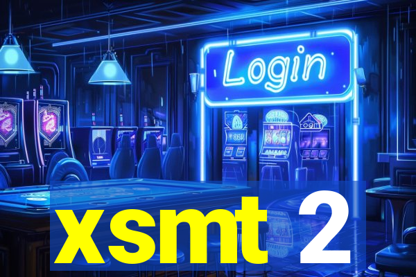 xsmt 2