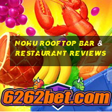 nohu rooftop bar & restaurant reviews