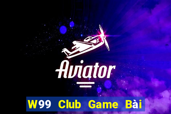 W99 Club Game Bài Tặng Tiền