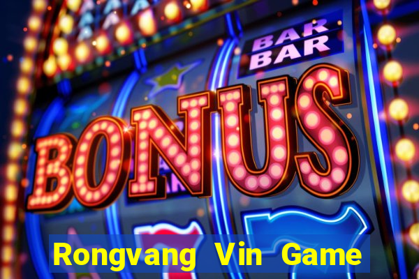 Rongvang Vin Game Bài 2022