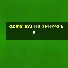 game bài đổi thưởng 69