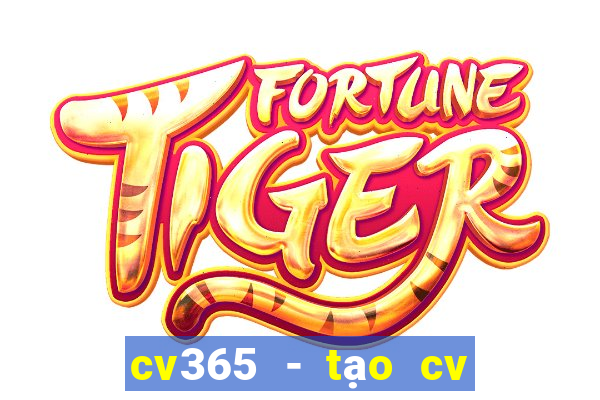 cv365 - tạo cv online đẹp