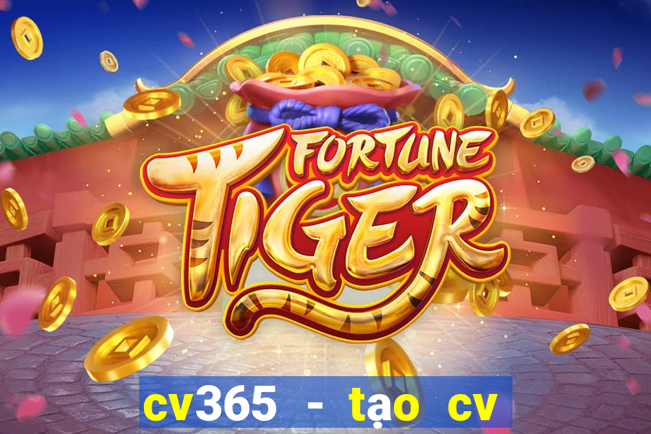 cv365 - tạo cv online đẹp