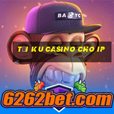 tải ku casino cho ip