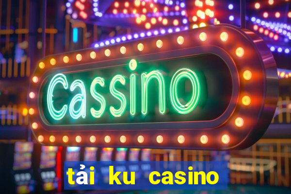 tải ku casino cho ip