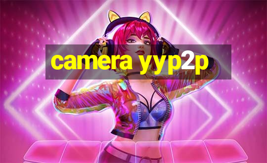 camera yyp2p