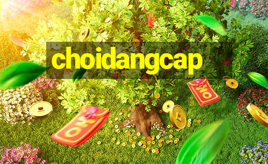 choidangcap