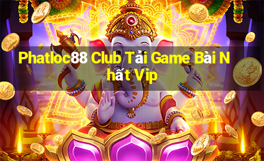 Phatloc88 Club Tải Game Bài Nhất Vip