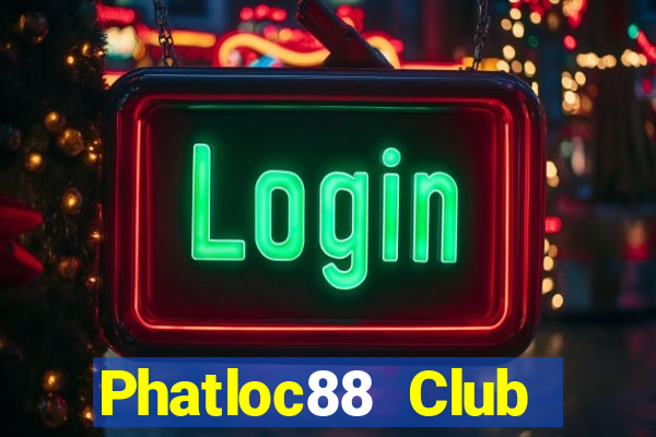 Phatloc88 Club Tải Game Bài Nhất Vip