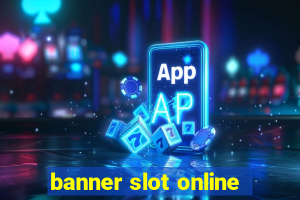 banner slot online