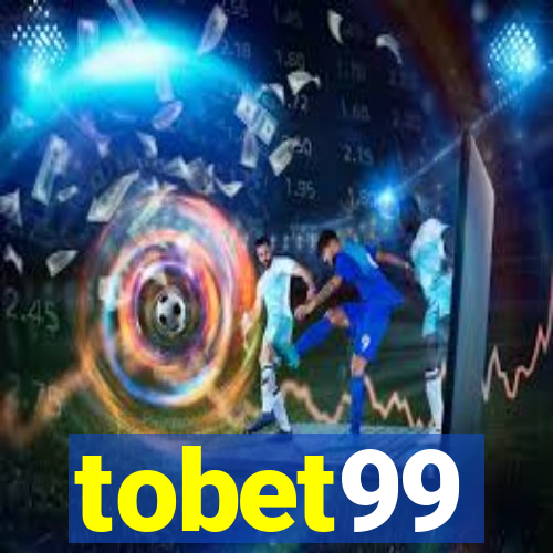 tobet99