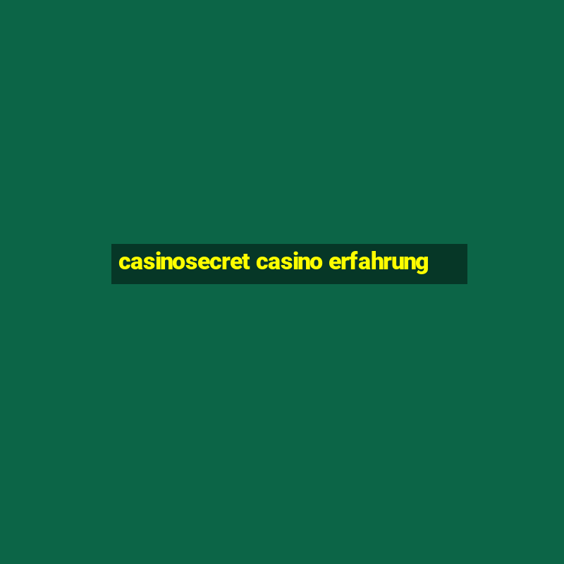 casinosecret casino erfahrung