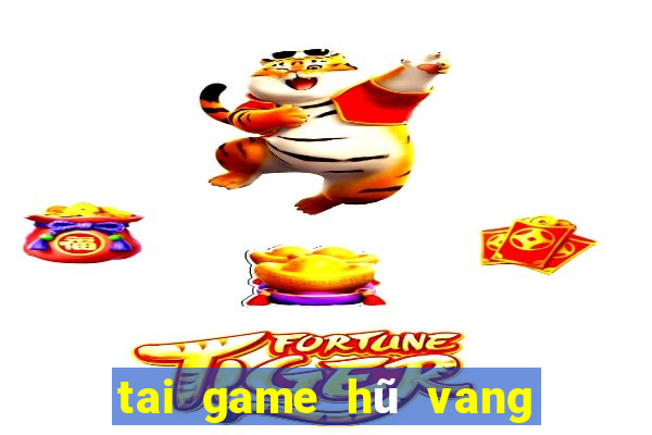 tai game hũ vang đổi thưởng