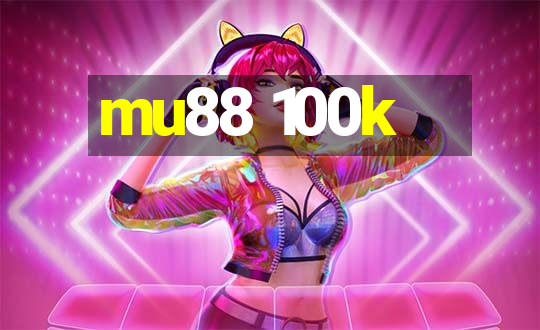 mu88 100k