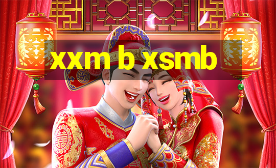 xxm b xsmb