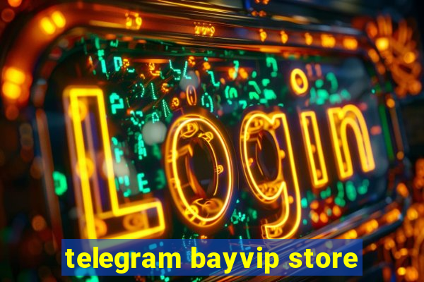 telegram bayvip store