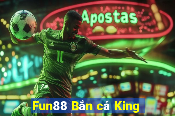 Fun88 Bắn cá King