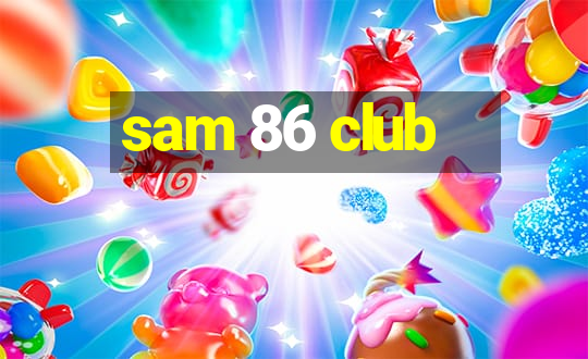 sam 86 club