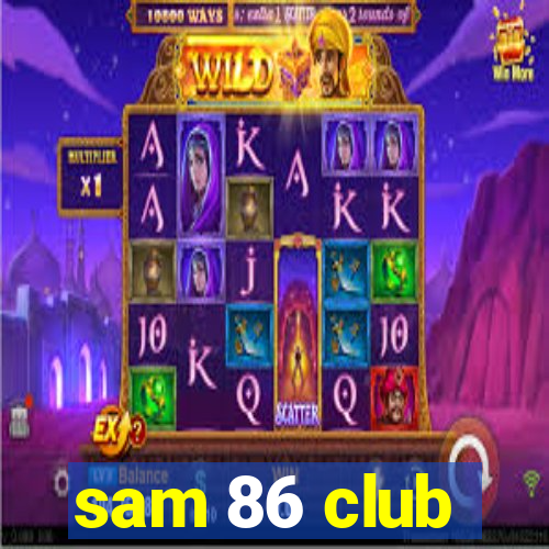 sam 86 club