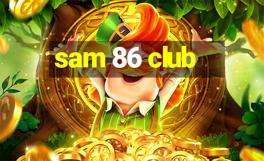 sam 86 club