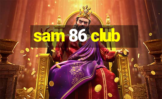 sam 86 club