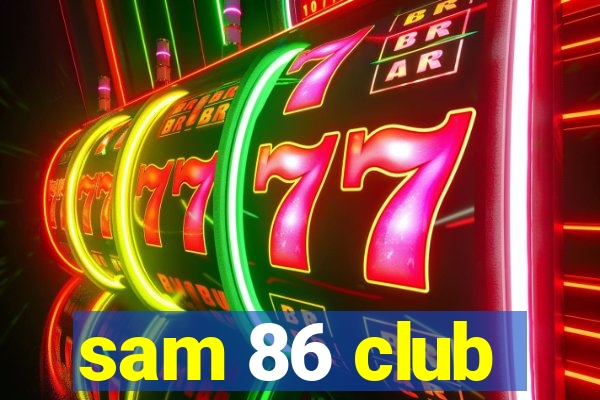 sam 86 club