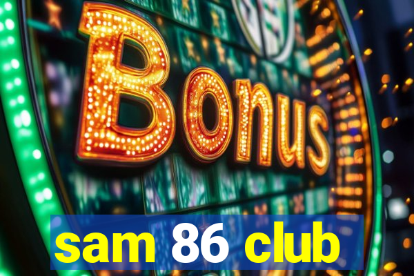 sam 86 club