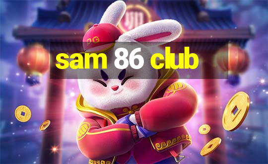 sam 86 club