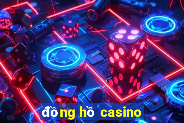 đồng hồ casino