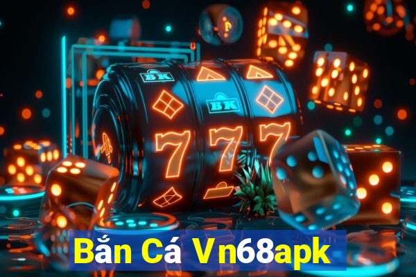 Bắn Cá Vn68apk