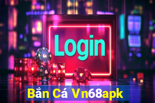 Bắn Cá Vn68apk