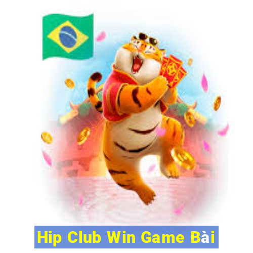 Hip Club Win Game Bài