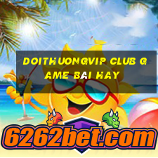 Doithuongvip Club Game Bài Hay