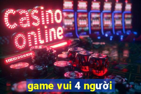 game vui 4 người