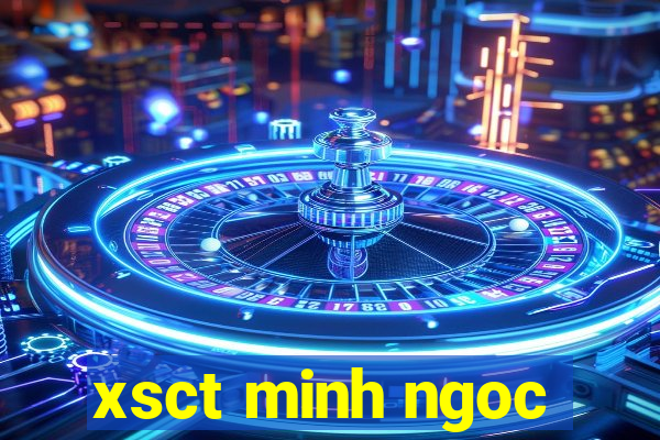 xsct minh ngoc