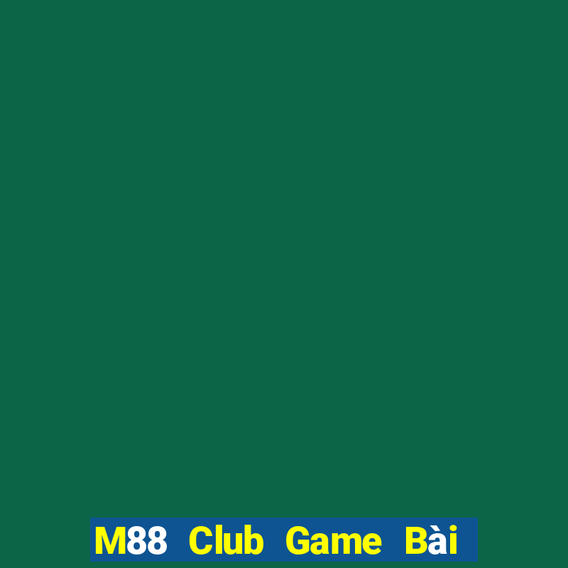 M88 Club Game Bài Hot Nhất Hiện Nay