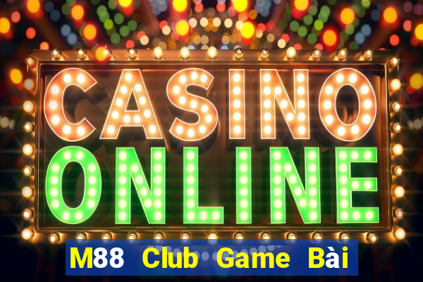 M88 Club Game Bài Hot Nhất Hiện Nay