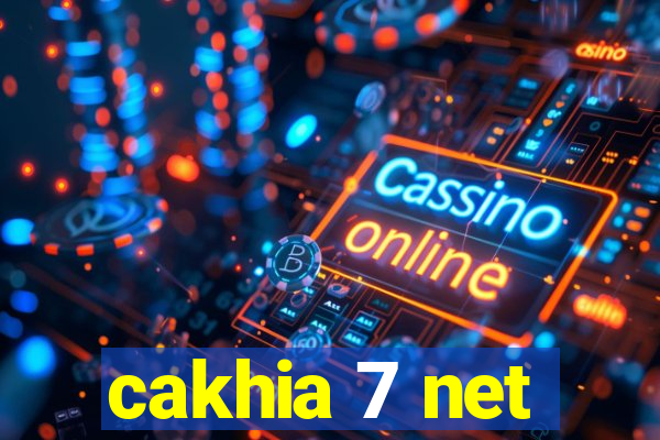 cakhia 7 net