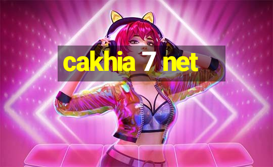 cakhia 7 net