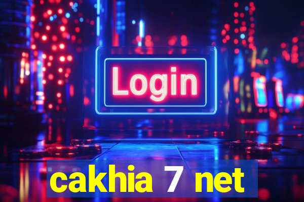 cakhia 7 net