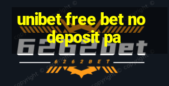 unibet free bet no deposit pa