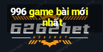 996 game bài mới nhất